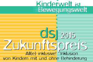 Der Zukunftspreis 2015 prämiert Bewegungsangebote, die sich an Kinder sowohl mit als auch ohne Behinderung richten. Foto: dsj